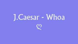 ♥  SLOW RnB ♥ J Caesar  Whoa ♥  vERY nICE sONG  ♥ [upl. by Eceinej]