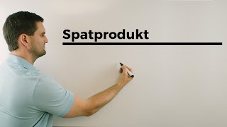 Spatprodukt Skalarprodukt aus dem Kreuzprodukt 2er Vektoren und einem dritten [upl. by Barabas]