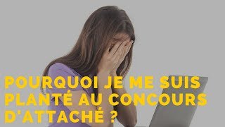 🤔 Comment choisir son concours 12   mon fiasco au concours dattaché [upl. by Ainirtac240]