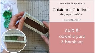 AULA 08  Como fazer Caixinha de Papel para 3 Bombons  Curso Caixinhas de Papel [upl. by Lehcnom270]