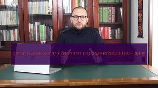 CEDOLARE SECCA AFFITTI COMMERCIALI DAL 2019 [upl. by Teyugn]