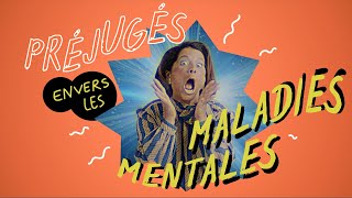 Préjugés envers les maladies mentales [upl. by Nnylekoorb]