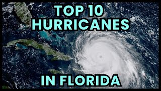 Top 10 Worst Florida Hurricanes [upl. by Ynelram]