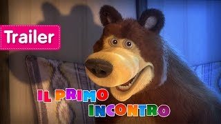 Masha e Orso  Il Primo Incontro Trailer [upl. by Allekram27]