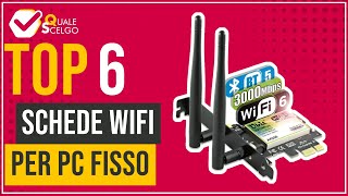 Schede WiFi per PC Fisso  Top 6  QualeScelgo [upl. by Eenahs]