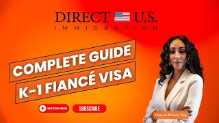 Complete Guide to the K1 Fiancé Visa [upl. by Primalia]