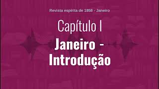 Capítulo I  Parte 1  Janeiro  Introdução  Audiobook de quotRevista espírita de 1858quot [upl. by Eirrehs]