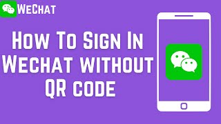 How To Sign In Wechat without QR code Wechat Tutorial [upl. by Ernaline431]