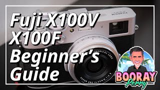 Fuji X100V X100F Beginners Guide [upl. by Sigmund]