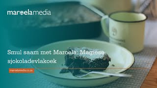 Smul saam met Maroela Magiese sjokoladevlakoek [upl. by Anitsugua]