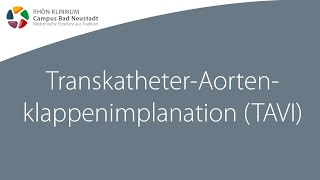 TranskatheterAortenklappenimplantation  Infofilme zur HerzOP  RHÖNKLINIKUM Campus Bad Neustadt [upl. by Noraf]