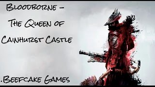 Bloodborne  How to find the Queen of Cainhurst  Vileblood Queen [upl. by Namreh]