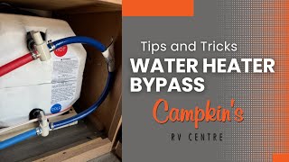 Water Heater Bypass Tips and Tricks  Campkins RV [upl. by Ssor]