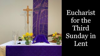 Third Sunday in Lent 332024  anglican Lent eucharist [upl. by Trebla]