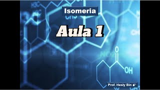 Isomeria  Aula 1 Isomeria Plana [upl. by Acinehs195]