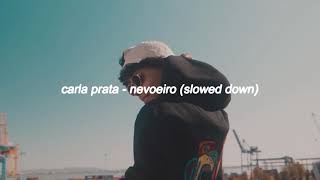 carla prata  nevoeiro slowed down [upl. by Hseyaj]