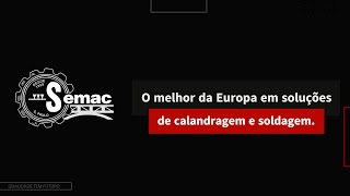 Conheça o melhor da Europa em soluções de calandragem e soldagem com a Semac [upl. by Eki]