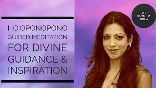 Hooponopono Guided Meditation for Divine Guidance I Dr Karishma Ahuja [upl. by Aneet]