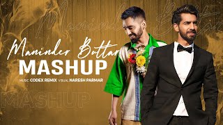 Maninder Buttar Mashup  2021  Codex Remix  Naresh Parmar [upl. by Sisxela]