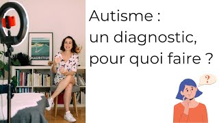 Autisme  un diagnostic pour quoi faire [upl. by Sorel582]