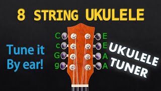 8 String Ukulele Tuner  UKULELE Tuning [upl. by Trebliw14]