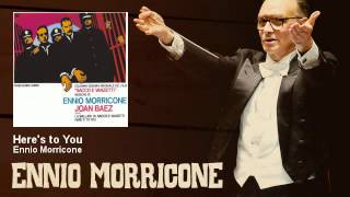 Ennio Morricone  Heres to You  Sacco e Vanzetti 1971 [upl. by Yelwah]