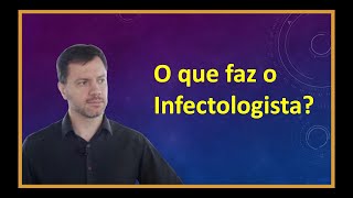 Medico infectologista  O que faz [upl. by Saiff374]