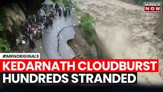 Kedarnath Cloudburst  Cloudburst Hits Kedarnath Leaves 200 Pilgrims Stranded  Uttarakhand Rain [upl. by Adnertal]