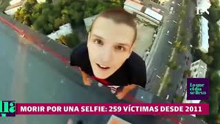 Ya murieron 259 personas por sacarse una selfie desde 2011  Lo que el día se llevó [upl. by Chamkis885]