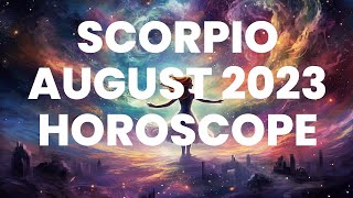 Scorpio August 2023 Horoscope [upl. by Scharf481]