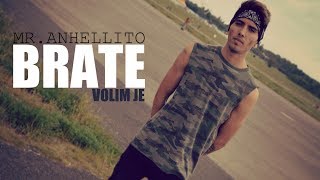 ANHELLITO  BRATE VOLIM JE OFFICIAL VIDEO 2017 [upl. by Acinorrev]