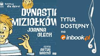 Joanna Olech quotDynastia Miziołkówquot AUDIOBOOK Czyta Artur Barciś [upl. by Olmsted116]