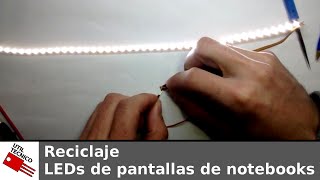 Reciclaje de LEDs de pantallas de notebooks [upl. by Lindbom]