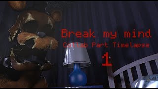 FNaFSFM Break my mind Collab Part TIMELAPSE [upl. by Ilyse]