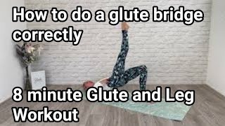 How to do a glute bridge correctly  8 minute Glute and Leg Workout [upl. by Akerehs]