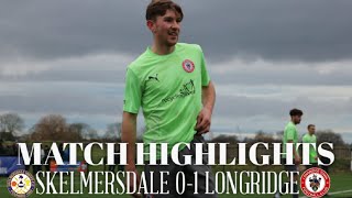 Highlights  Skelmersdale 01 Longridge 202324 [upl. by Enomahs]