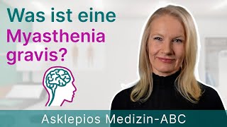 Was ist Myasthenia gravis  Medizin ABC  Asklepios [upl. by Mano]