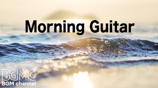 Morning Guitar  Ambient Easy Listening Music  Relaxing Elevator Music for Sleep [upl. by Llennahs]