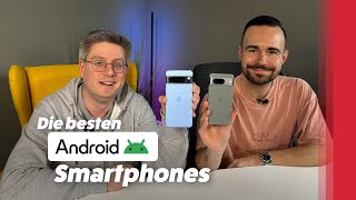 Die besten Android Smartphones 2024 bisher Unsere Empfehlung [upl. by Shelden]