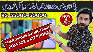 Best Smartphone 35K to 50K in pakistan best smartphone buying guide in November 2023 Kit or Box Pack [upl. by Bartko]