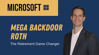 Mega Backdoor Roth – The Retirement Game Changer for Microsoft Professionals [upl. by Parrisch]