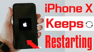 3 Fixes iPhone X Keeps Restarting Itself Every Few Minutes or Over and Over Randomly [upl. by Pollitt832]