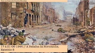 17 à 21061944  A Batalha da Normandia  Episódio 8 [upl. by Acissej]