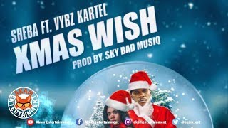 Sheba x Vybz Kartel  Xmas Wish  November 2018 [upl. by Hattie829]