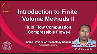 noc19ae03 lec39 Fluid Flow Computation Compressible FlowsI [upl. by Naashom]