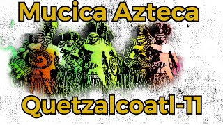 MUSICA AZTECA Quetzalcoatl11 [upl. by Eimarej]