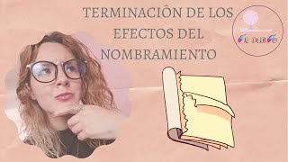 Terminación de los efectos del nombramiento [upl. by Isle]