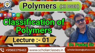 Polymers  01 ll Class  XII ll Classification of Polymers ll Scholar Classes ll Dr Pankaj Sir [upl. by Erek]