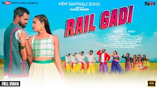 RAIL GADI  New Santali Video  RANJEET amp PINKY  Simal Besra  Full Video 2023 2024 [upl. by Gerdy]