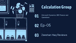 Calculation Groups in MS Dynamics 365 Finance and Operations By Zeeshan Haq Reviews Ep 05 [upl. by Payton538]